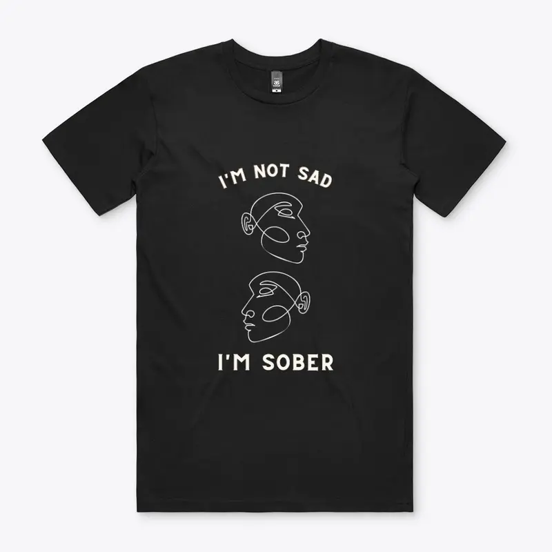 I'M NOT SAD I'M SOBER