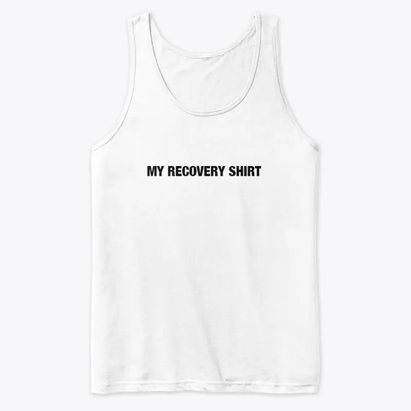 MY RECOVERY SHIRT