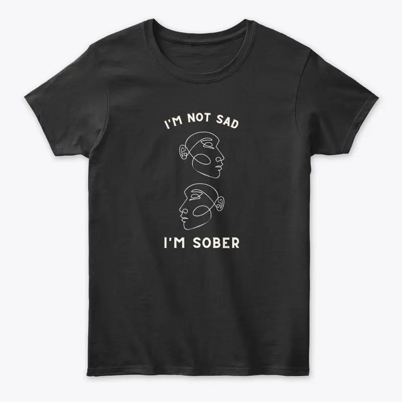 I'M NOT SAD I'M SOBER